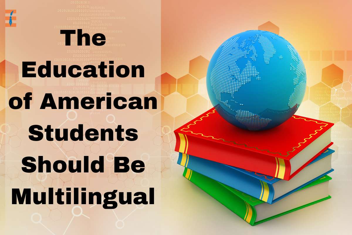 The Education of American Students Should Be Multilingual