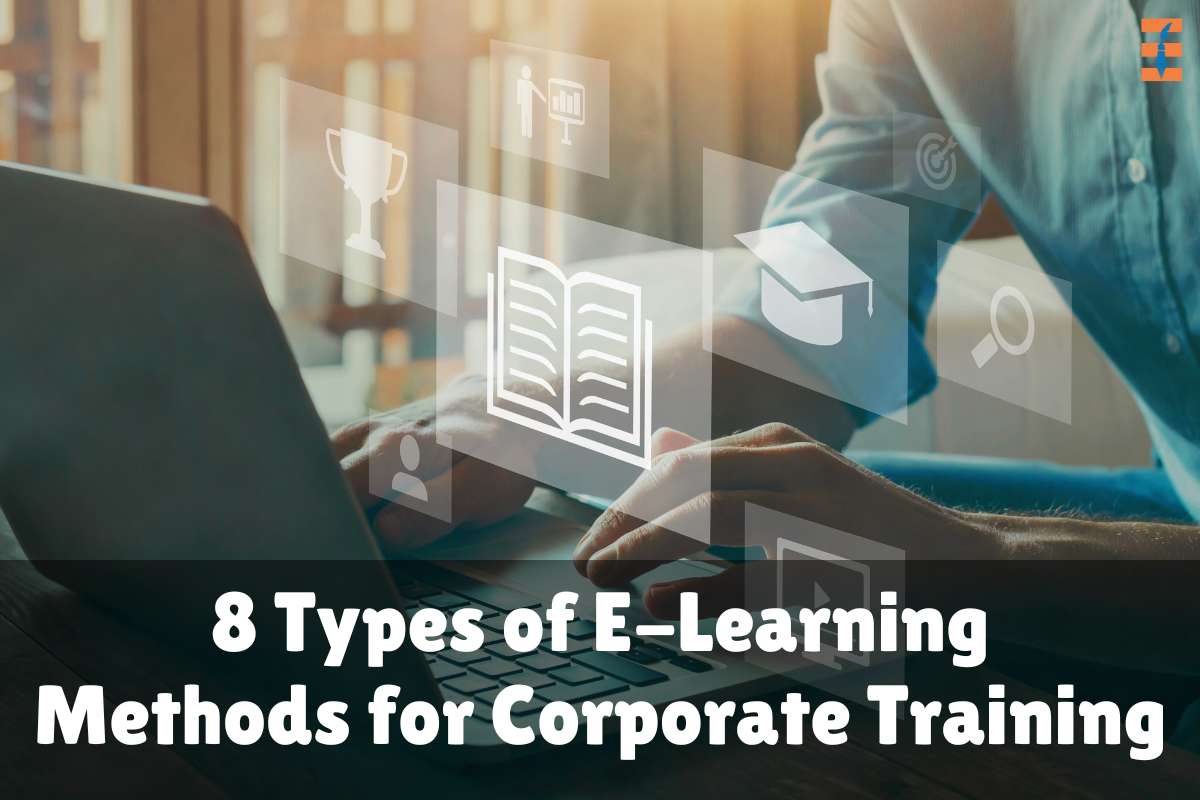 8 Types of E-Learning Methods for Corporate Training