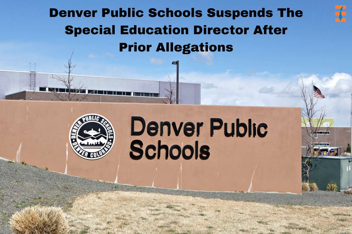 Denver Public Schools Suspends The Special Education Director After Prior Allegations
