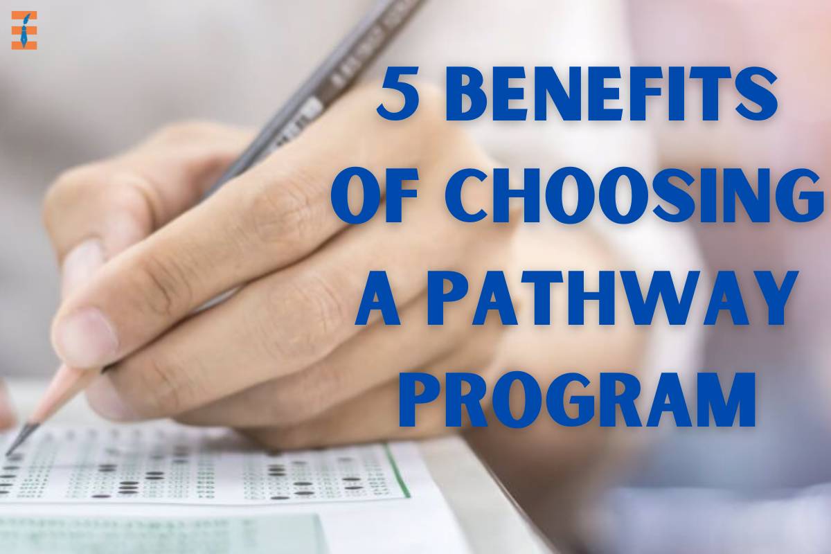 5 Benefits of Choosing a Pathway Program