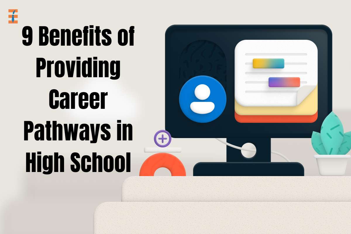 9 Benefits of Providing Career Pathways in High School