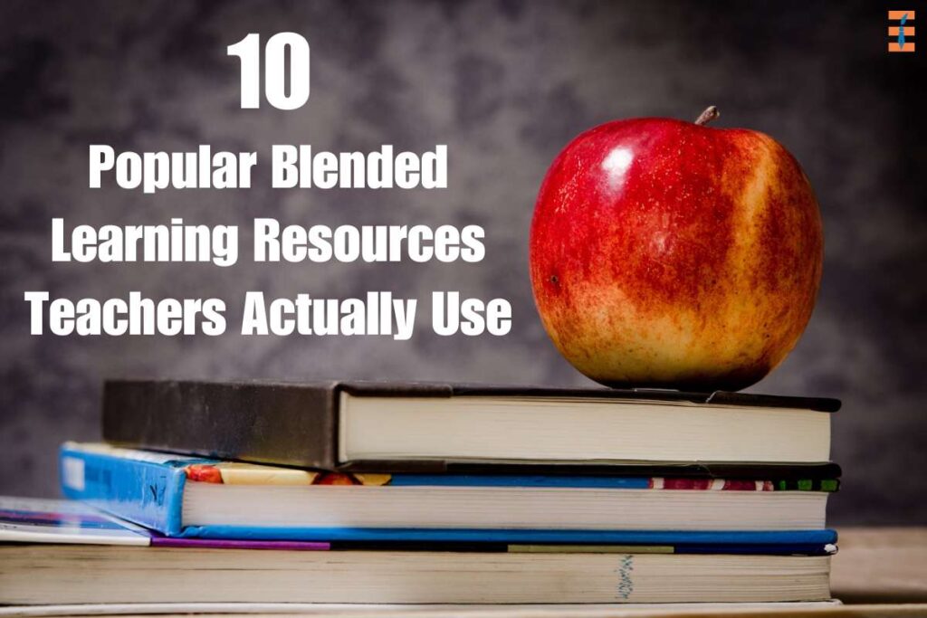 10 Popular Blended Learning Resources Teachers Actually Use | Future Education Magazine