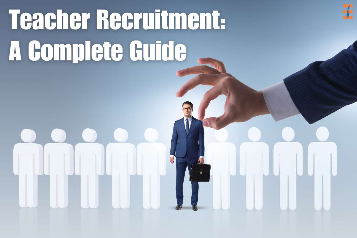 Teacher Recruitment: A Complete Guide