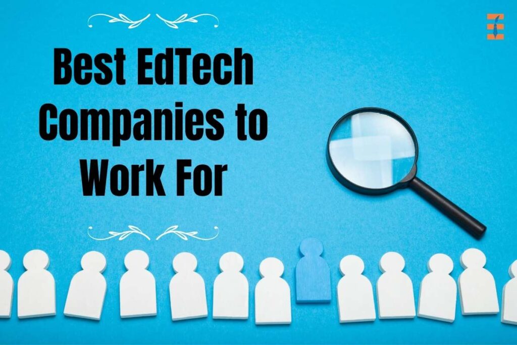 9 Best EdTech Companies to Work For | Future Education Magazine