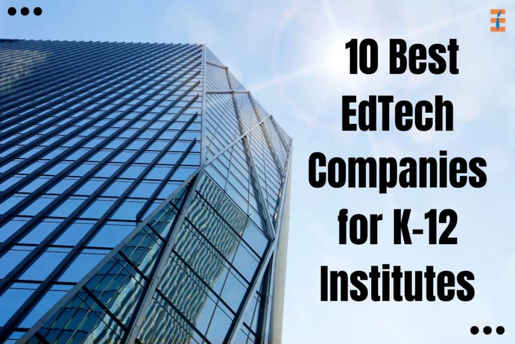 10 Best Edu-Tech startups for K-12 Institutes | Future Education Magazine