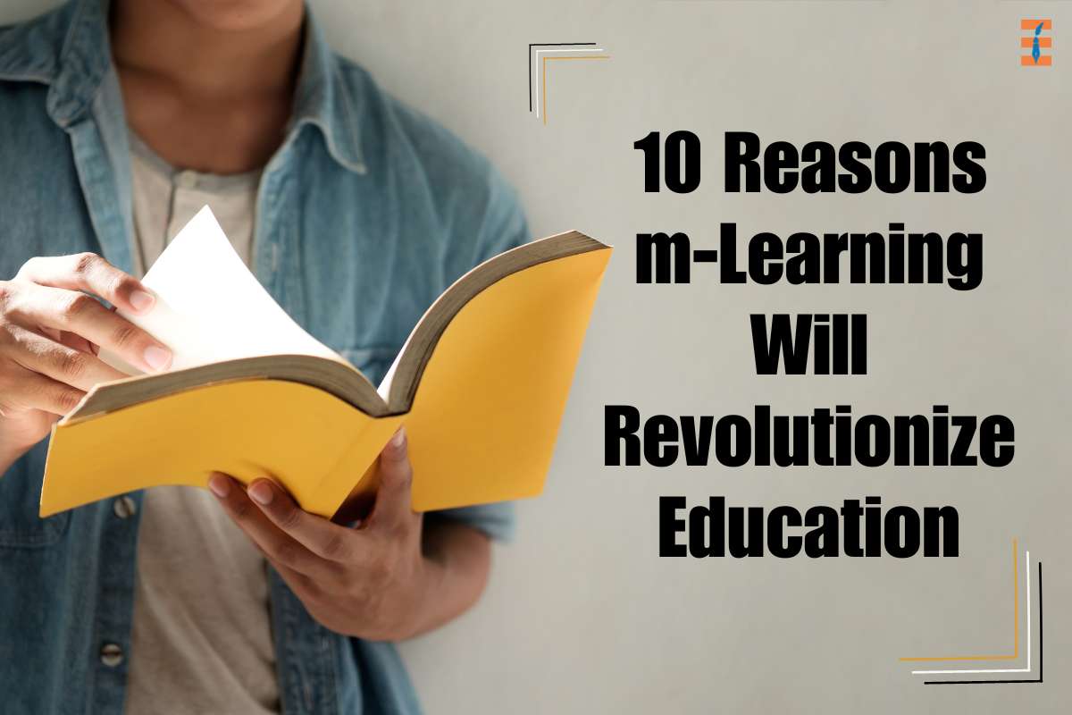 10 Reasons m-Learning Will Revolutionize Education