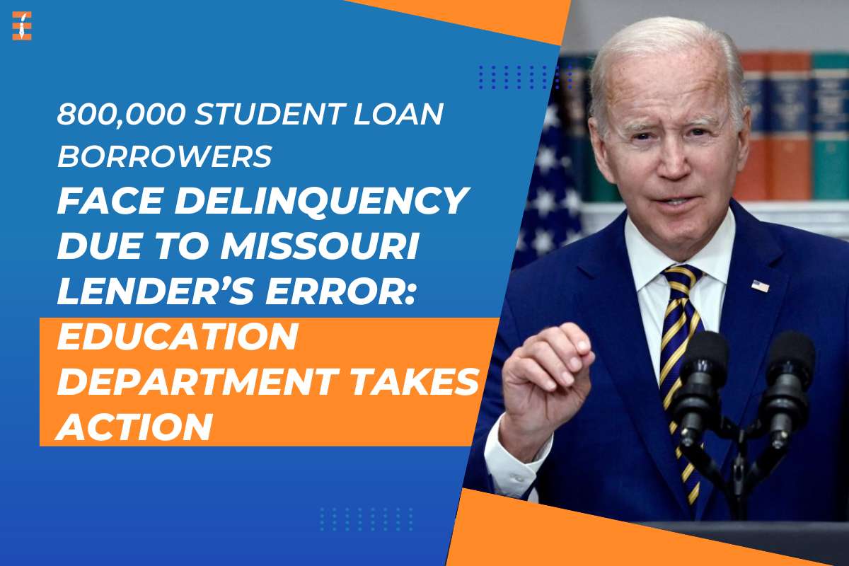800,000 Student Loan Borrowers Face Delinquency Due to Missouri Lender’s Error: Education Department Takes Action