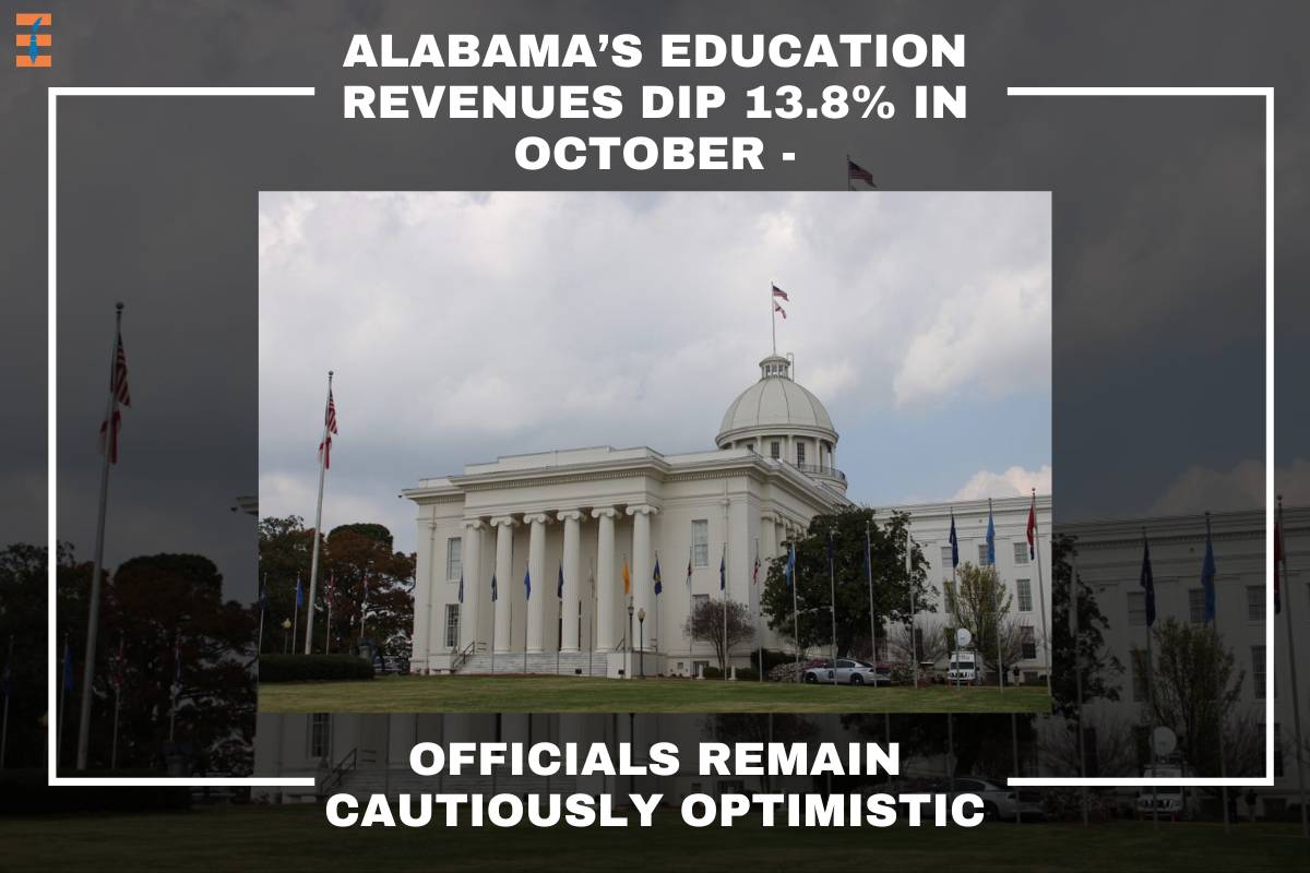 Alabama’s Education Revenues Dip 13.8% in October - Officials Remain Cautiously Optimistic