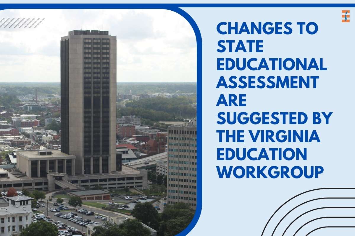 Changes To State Educational Assessment Are Suggested By The Virginia Education Workgroup