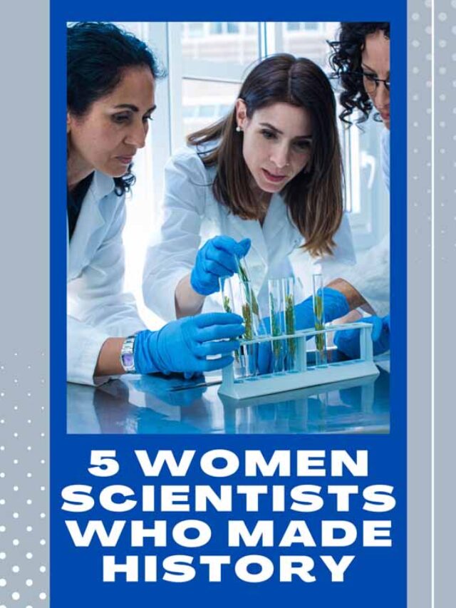 5 Women Scientists Who Made History | Future Education Magazine