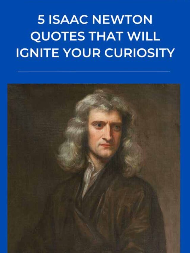 5 Isaac Newton Quotes That Will Ignite Your Curiosity |  Future Education Magazine
