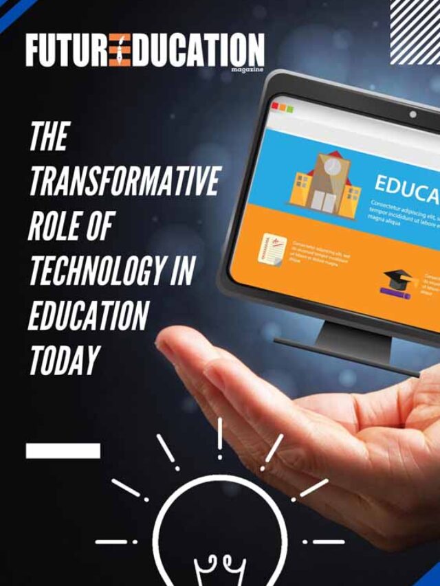 5 Important Role of Technology in Education | Future Education Magazine