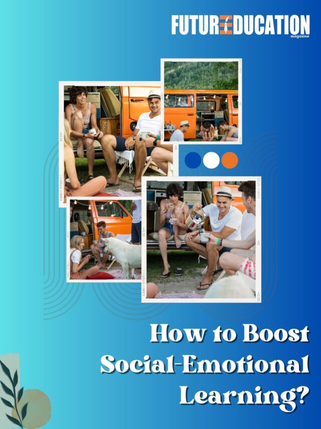 How to Boost Social-Emotional Learning? | Future Education Magazine