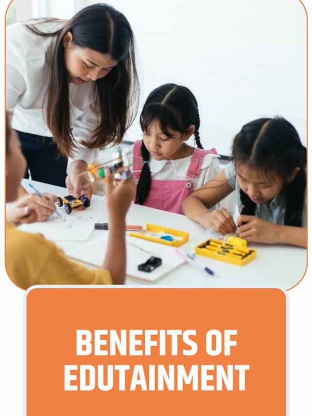 Benefits of Edutainment | Future Education Magazine