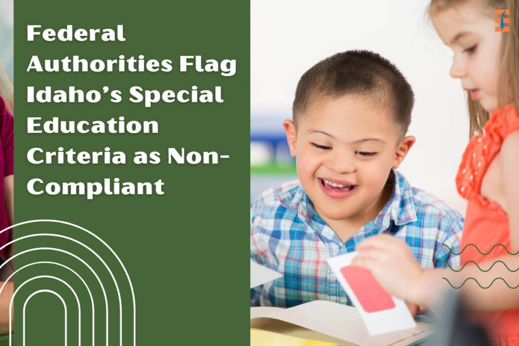 Federal Authorities Flag Idahos Special Education Criteria as Non-Compliant | Future Education Magazine