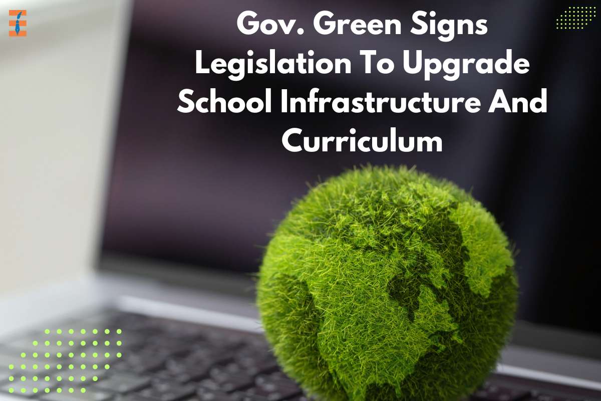 Gov. Green Signs Legislation To Upgrade School Infrastructure And Curriculum