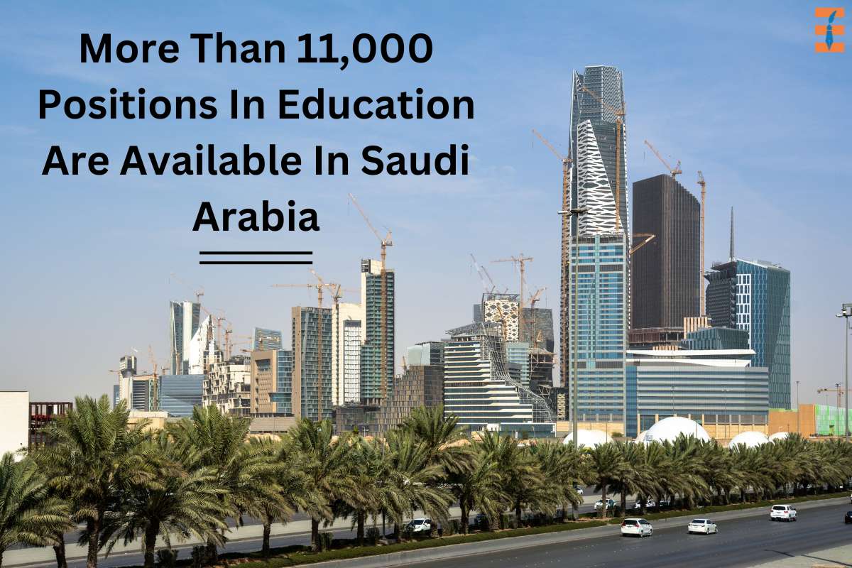 More Than 11,000 Positions In Education Are Available In Saudi Arabia