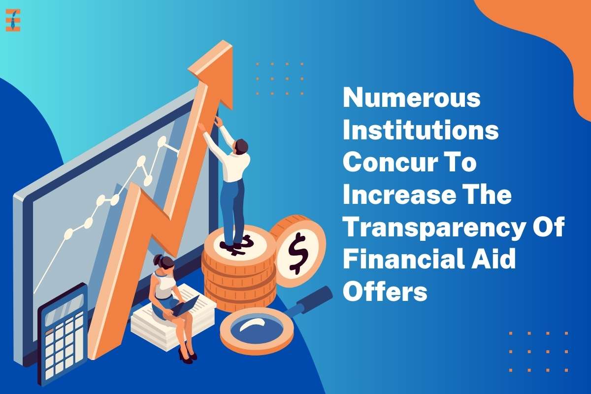 Numerous Institutions Concur To Increase The Transparency Of Financial Aid Offers