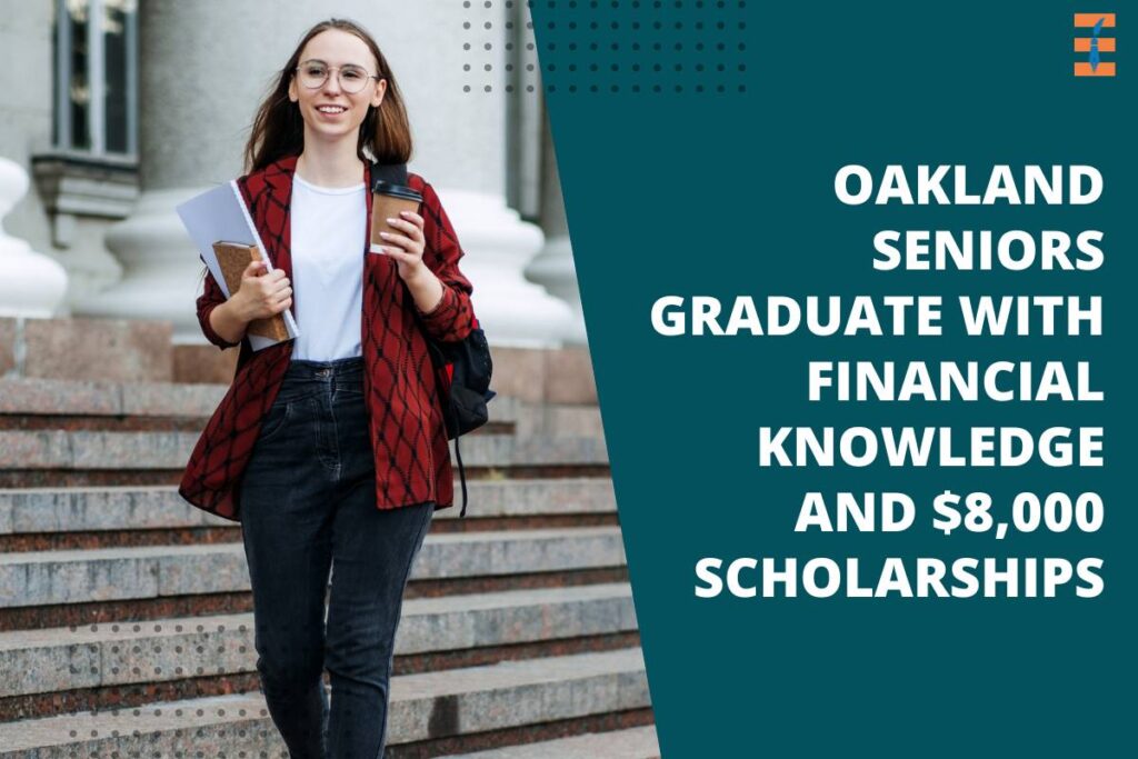 Oakland Seniors Graduate with Financial Education and $8,000 Scholarships | Future Education Magazine