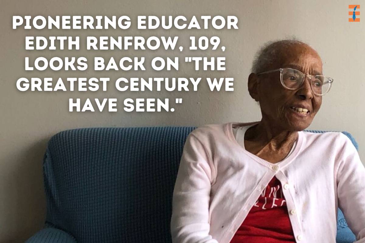 Pioneering Educator Edith Renfrow, 109, Looks Back On "The Greatest Century We Have Seen."