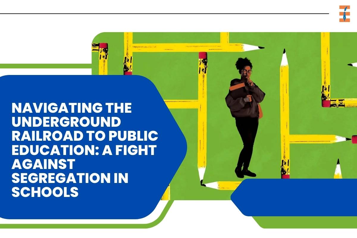 Navigating the Underground Railroad to Public Education: A Fight Against Segregation in Schools