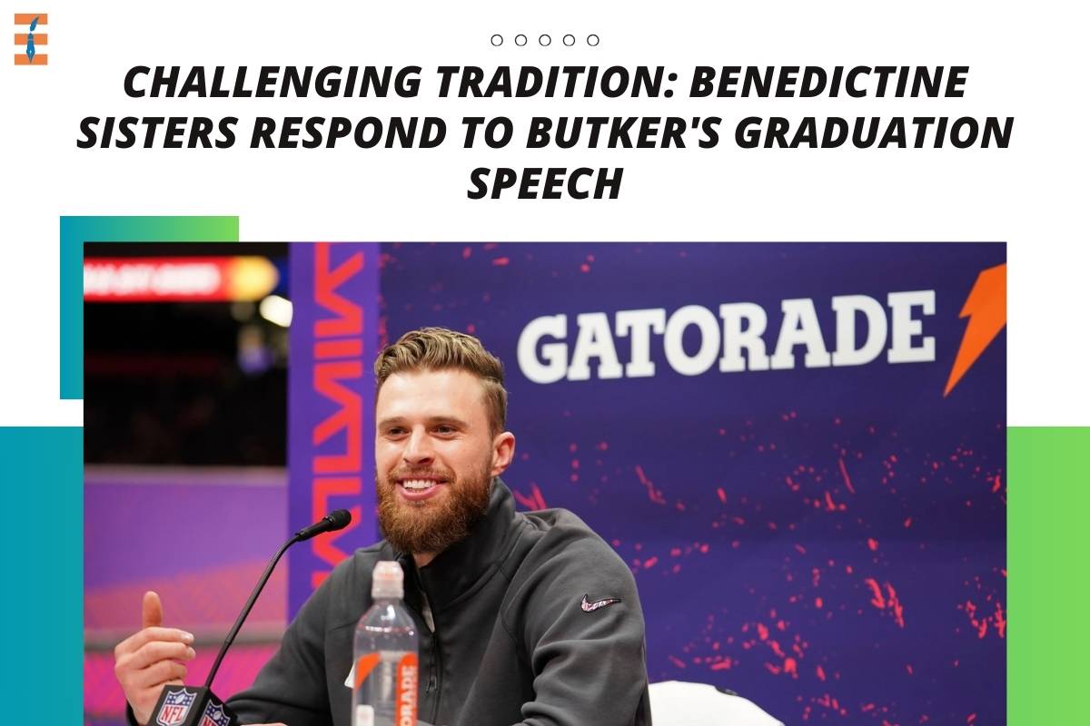 Challenging Tradition: Benedictine Sisters Respond to Butker's Graduation Speech