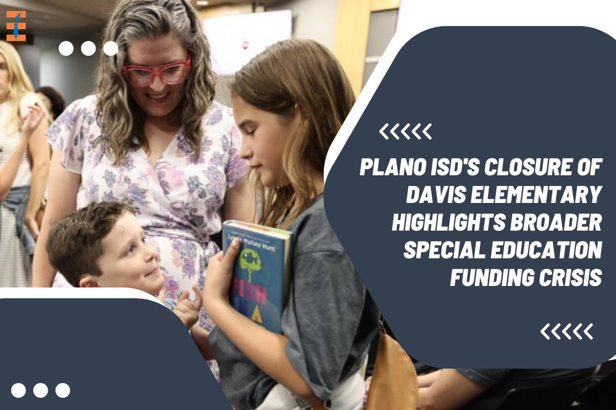 Plano ISD's Closure of Davis Elementary Highlights Broader Special Education Funding Crisis