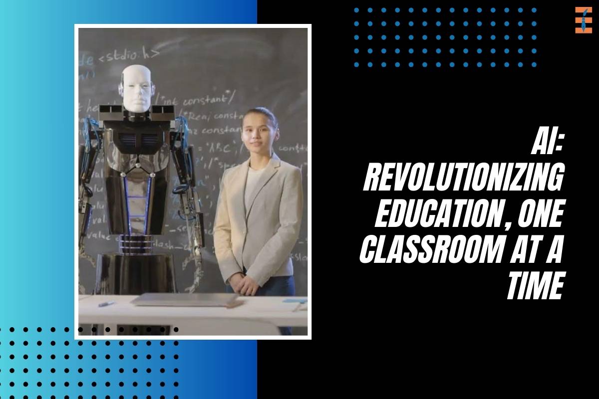 AI: Revolutionizing Education, One Classroom at a Time