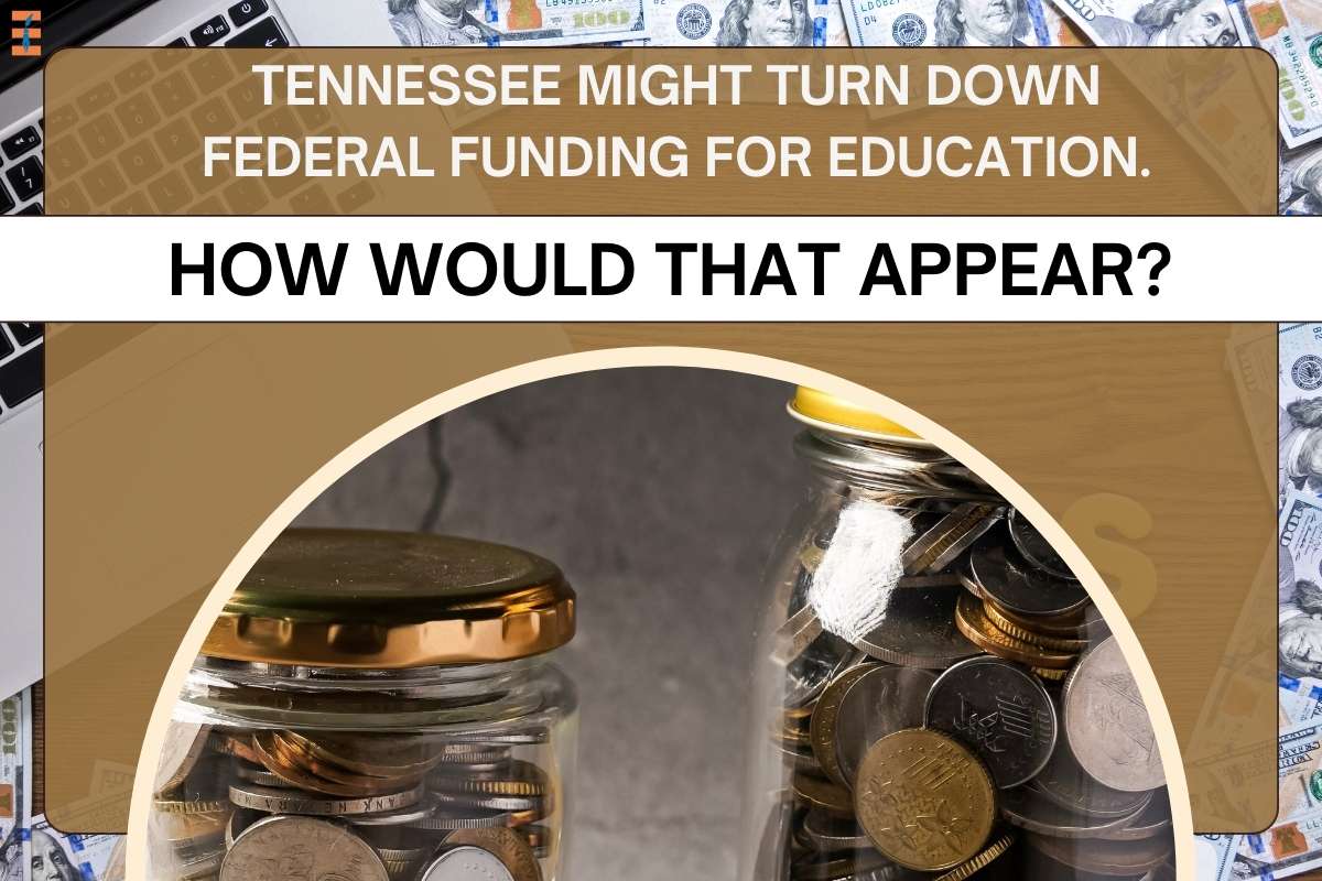 Tennessee Might Turn Down Federal Funding For Education. How Would That Appear?