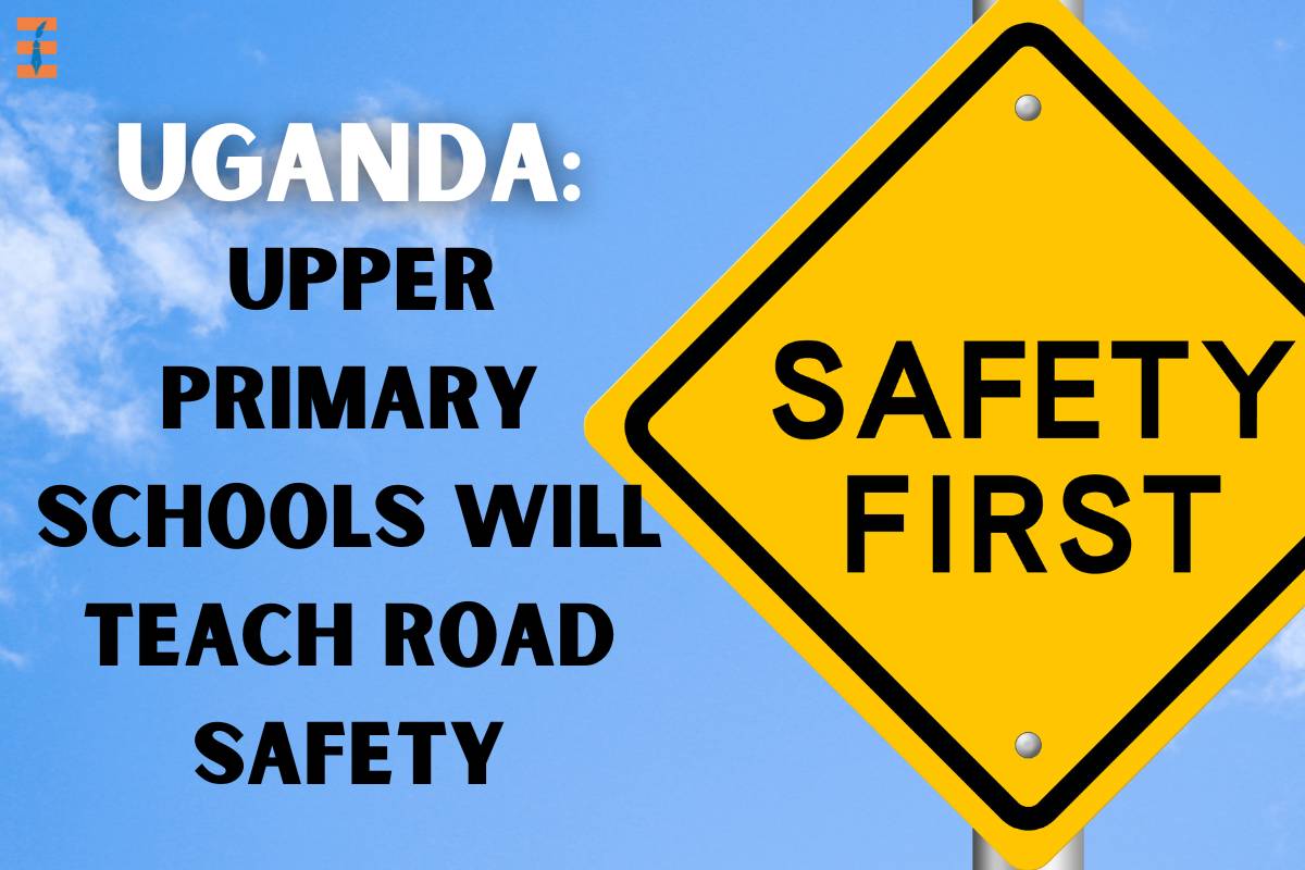 Uganda: Upper Primary Schools Will Teach Road Safety