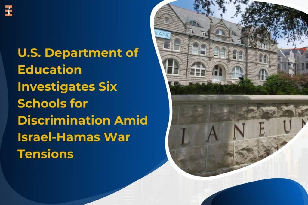 U.S. Department of Education Investigates Six Schools for Discrimination Amid Israel-Hamas War Tensions | Future Education Magazine